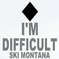 thumbnail image 2 of CafePress - I'm Difficult ~ Ski Montana Infant Bodysuit - Baby Light Bodysuit, Size Newborn - 24 Months, 2 of 4