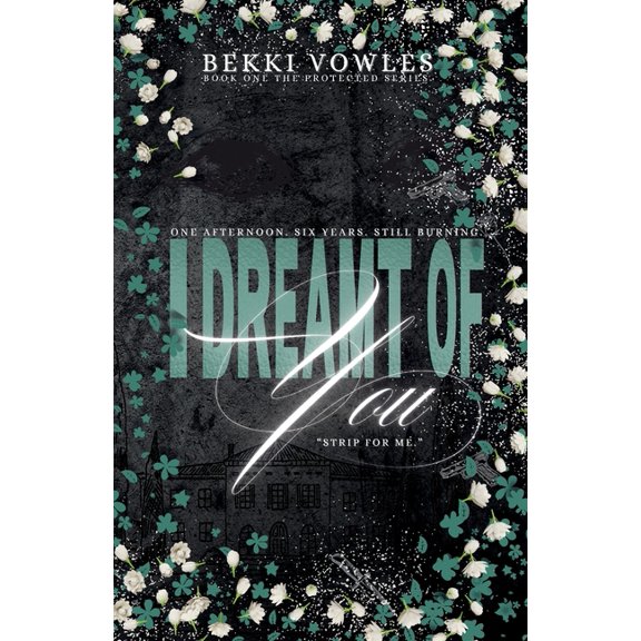 Protected I Dreamt Of You: The Protected Series, Book 1, (Paperback)