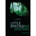 thumbnail image 3 of Little Species, Big Mystery: The Story of Homo Floresiensis, (Paperback), 3 of 3