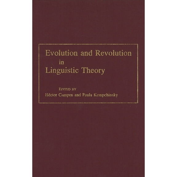 Georgetown Studies in Romance Linguistic Evolution and Revolution in Linguistic Theory: Studies in Honor of Carlos P. Otero, (Hardcover)