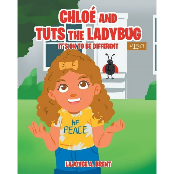 Chloe and Tuts the Ladybug: It's Ok to Be Different, (Paperback)
