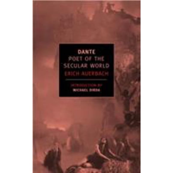 Pre-Owned Dante : Poet of the Secular World (Paperback) 9781590172193