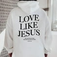 Love Like Jesus Inspirational Christian Hoodie Faith Based Religious