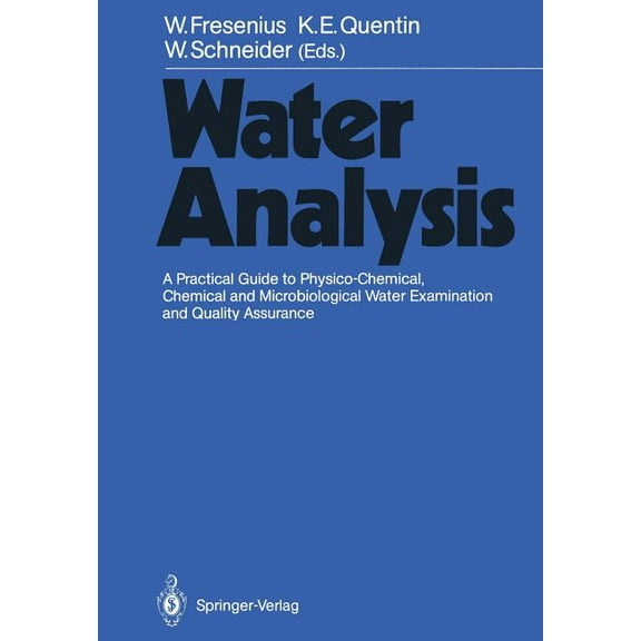 Water Analysis: A Practical Guide to Physico-Chemical, Chemical and Microbiological Water Examination and Quality Assura, (Paperback)