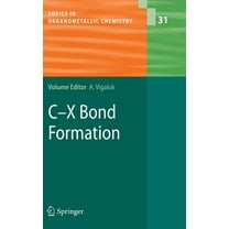 Topics in Organometallic Chemistry C-X Bond Formation, Book 31, (Hardcover)