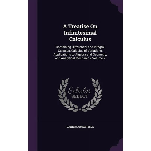 A Treatise On Infinitesimal Calculus (Hardcover)
