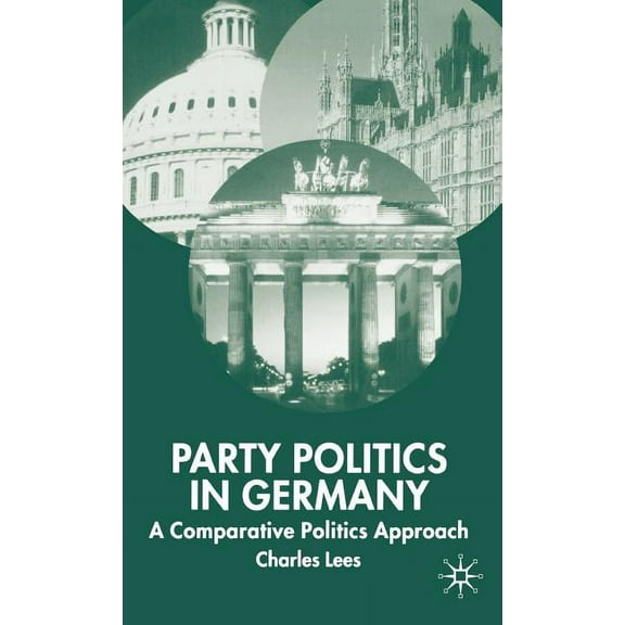 New Perspectives in German Political Stu Party Politics in Germany: A Comparative Politics Approach, (Hardcover)