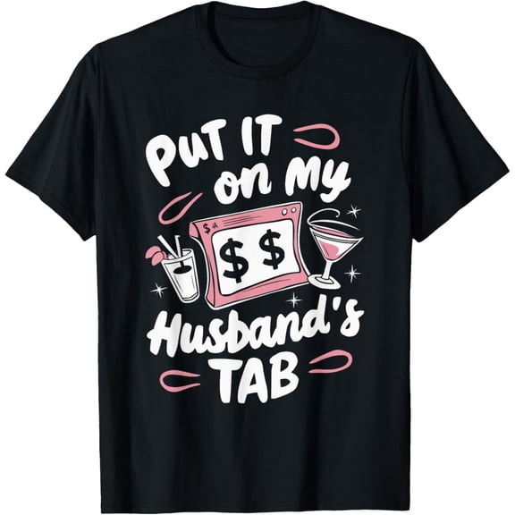 Exquisite and comfortable-Put It On My Husband's Tab T-Shirt
