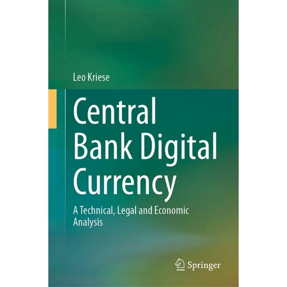 Central Bank Digital Currency: A Technical, Legal and Economic Analysis, (Hardcover)