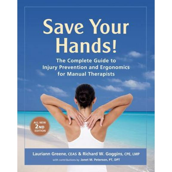 Pre-Owned Save Your Hands!: The Complete Guide to Injury Prevention and Ergonomics for Manual Therapists (Paperback) 0967954916 9780967954912
