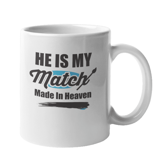 He Is My Match Made In Heaven. Romantic Valentine Coffee & Tea Gift Mug (11oz)
