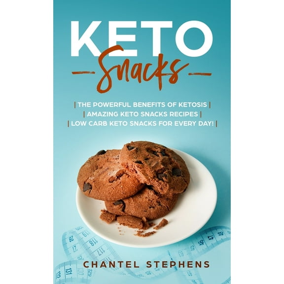 Keto Snacks: The Powerful Benefits of Ketosis Amazing Keto Snacks Recipes Low Carb Keto Snacks for Every Day!, (Paperback)
