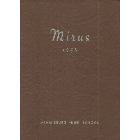 (Custom Reprint) Yearbook: 1945 Miamisburg High School - Mirus Yearbook (Miamisburg, OH)