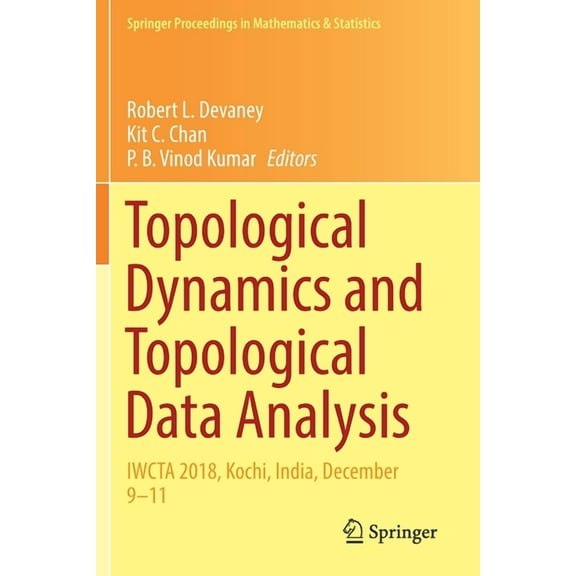 Springer Proceedings in Mathematics & St Topological Dynamics and Topological Data Analysis: Iwcta 2018, Kochi, India, December 9-11, Book 350, (Paperback)