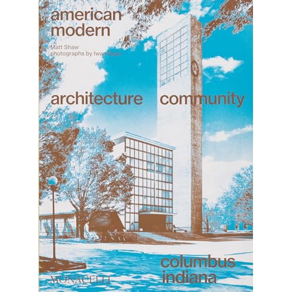 Pre-Owned American Modern: Architecture; Community; Columbus, Indiana, (Paperback)