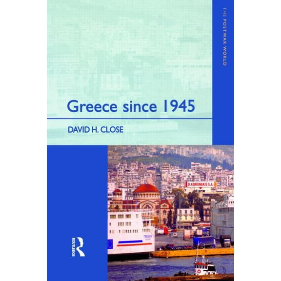 Postwar World Greece since 1945: Politics, Economy and Society, (Paperback)