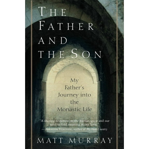 The Father and the Son: My Father's Journey Into the Monastic Life, (Paperback)