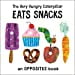 The Very Hungry Caterpillar Eats Snacks: An Opposites Book (The World of Eric Carle)