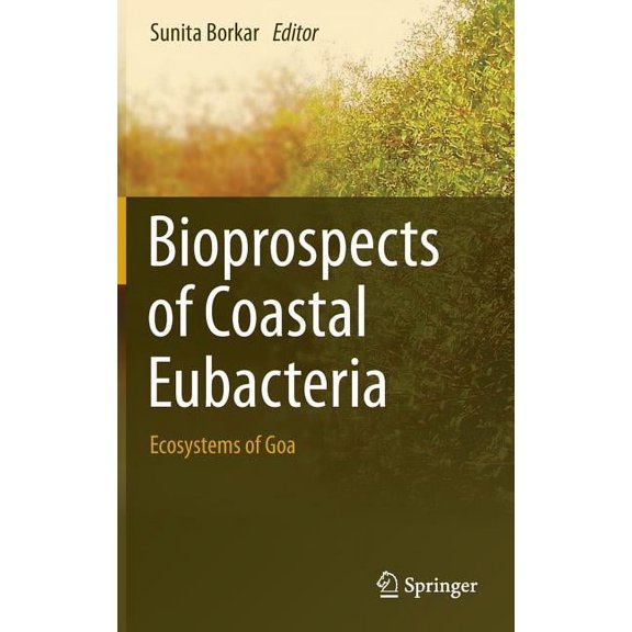 Bioprospects of Coastal Eubacteria: Ecosystems of Goa, (Hardcover)