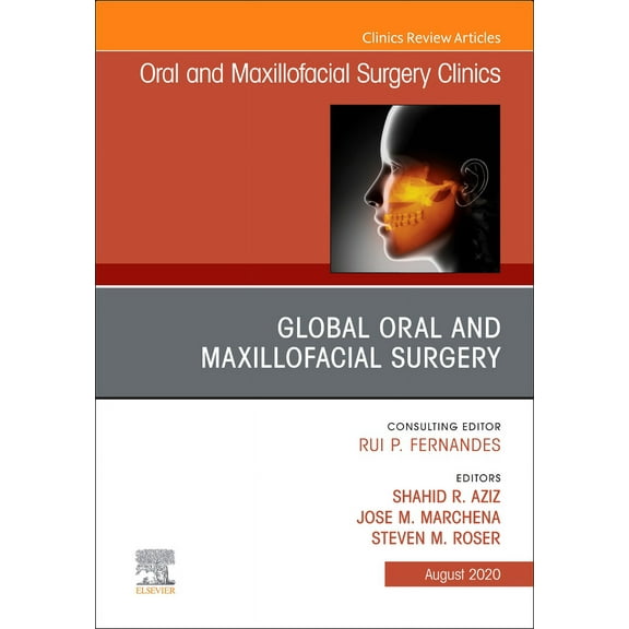 Global Oral and Maxillofacial Surgery, An Issue of Oral and Maxillofacial