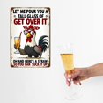 thumbnail image 3 of Funnysign Chicken Gifts Rooster Dcor Let Me Pour You A Tall Glass Of Get Over It Letrero Rústico De Lata Para Decoración Del Hogar, Granja, Gallinero, 8.0 X 12.0 In (9714), 3 of 5