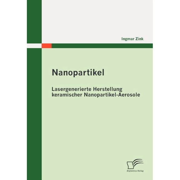 Nanopartikel: Lasergenerierte Herstellung keramischer Nanopartikel-Aerosole (Paperback)