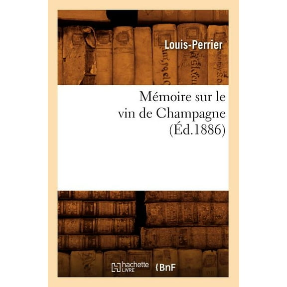 Savoirs Et Traditions: Mémoire Sur Le Vin de Champagne (Éd.1886) (Paperback)