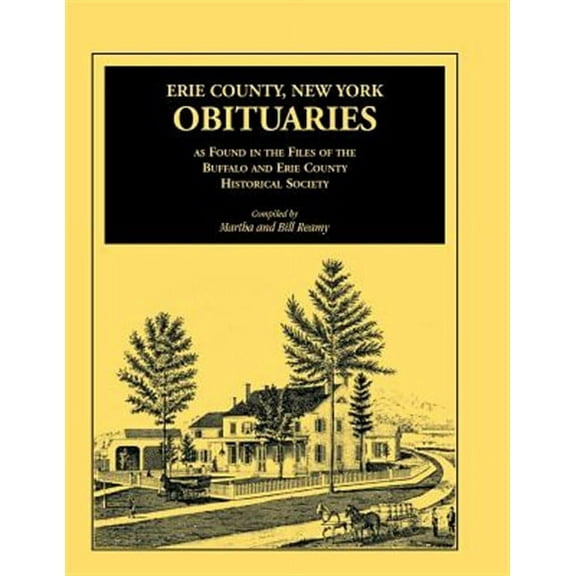 Erie County, New York, Obituaries as Found in the Files of the Buffalo and Erie County Historical Society