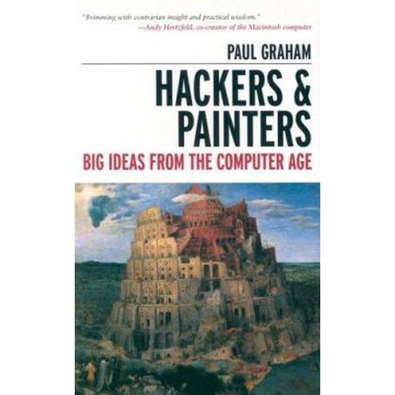 Pre-Owned Hackers & Painters: Big Ideas from the Computer Age (Hardcover) 0596006624 9780596006624
