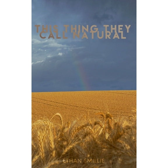 This Thing They Call Natural, (Paperback)