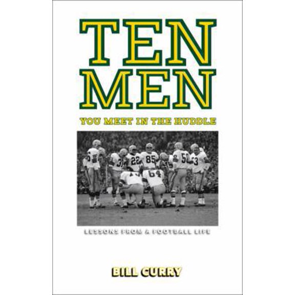 Pre-Owned Ten Men You Meet in the Huddle: Lessons from a Football Life (Paperback) 1933060719 9781933060712