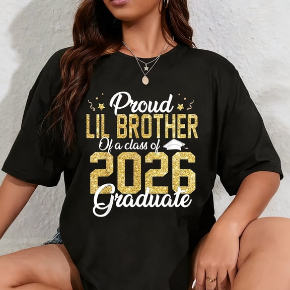100% Cotton Proud LIL Brother Of a class of 2026 Graduate Senior T-Shirt