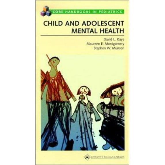 Pre-Owned Child and Adolescent Mental Health (Core Handbooks in Pediatrics) (Paperback) 0781730155 9780781730150