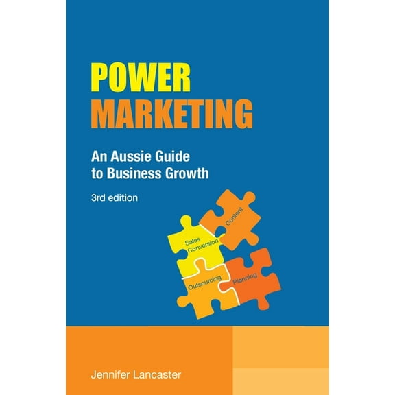 Power Marketing: An Aussie Guide to Business Growth, (Paperback)