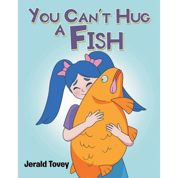 You Can't Hug A Fish, (Paperback)