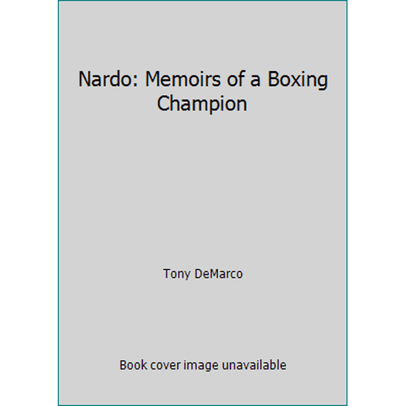 Pre-Owned Nardo: Memoirs of a Boxing Champion (Paperback) 1881901815 9781881901815