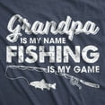 thumbnail image 2 of Mens Grandpa Is My Name Fishing Is My Game T shirt Funny Fathers Day Fish Papa Graphic Tees, 2 of 9