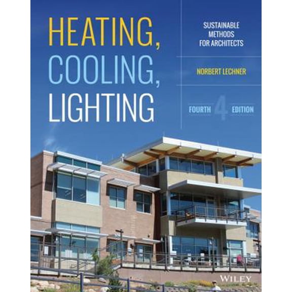 Pre-Owned Heating, Cooling, Lighting: Sustainable Design Methods for Architects (Hardcover) 111858242X 9781118582428