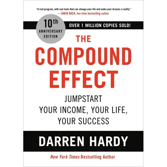 Pre-Owned The Compound Effect (10th Anniversary Edition): Jumpstart Your Income, Your Life, Your Success (Hardcover) 0306924633 9780306924637