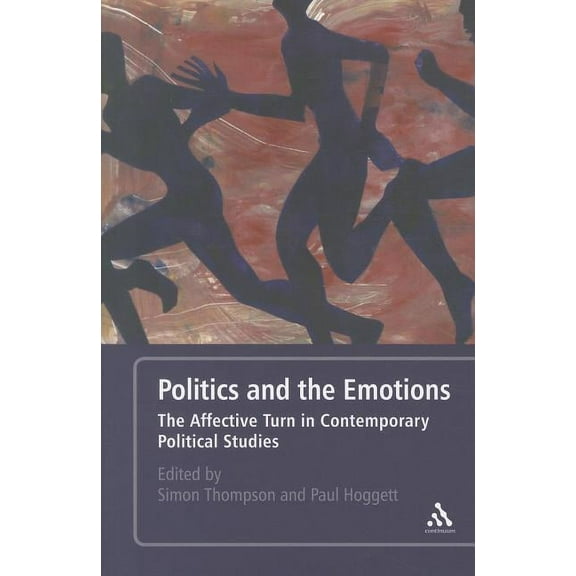 Politics and the Emotions: The Affective Turn in Contemporary Political Studies, (Paperback)