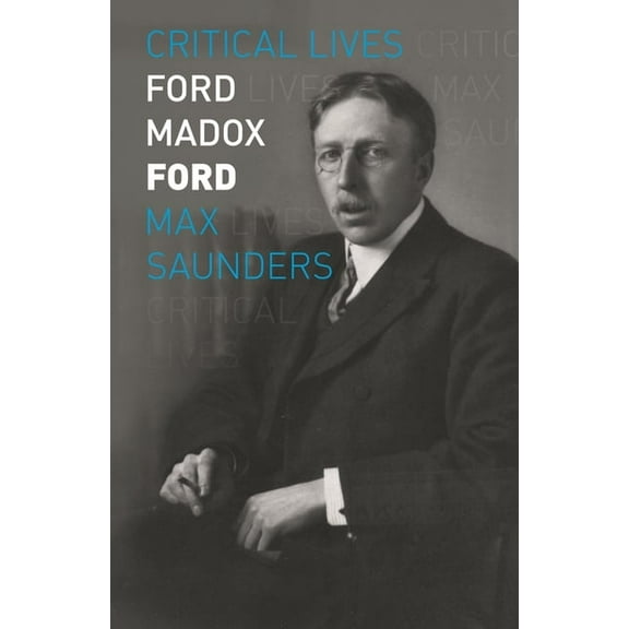 Critical Lives Ford Madox Ford, (Paperback)