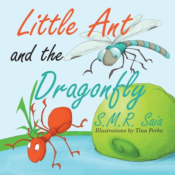 Little Ant Books Little Ant and the Dragonfly: Every Truth Has Two Sides, Book 7, (Paperback)