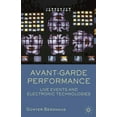 thumbnail image 1 of Pre-Owned Avant-Garde Performance: Live Events and Electronic Technologies (Paperback) 1403946450 9781403946454, 1 of 1