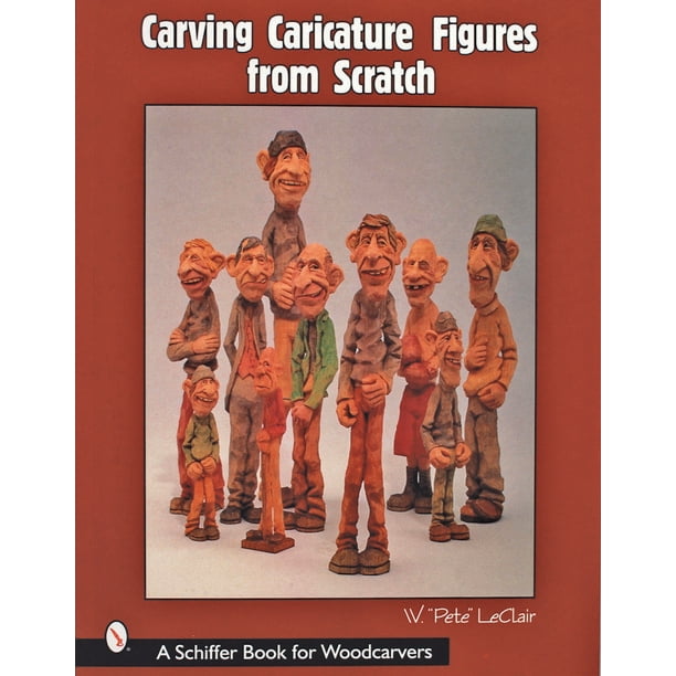 Schiffer Book for Woodcarvers Carving Caricature Figures from Scratch