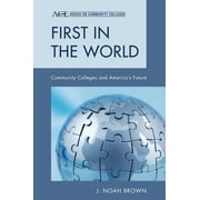 ACE Series on Community Colleges: First in the World : Community Colleges and America's Future (Paperback)