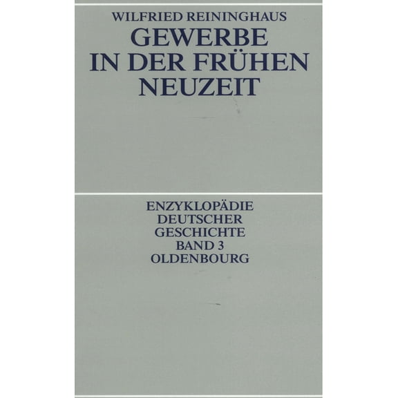Enzyklopädie Deutscher Geschichte Gewerbe in Der Frühen Neuzeit, Book 3, (Paperback)