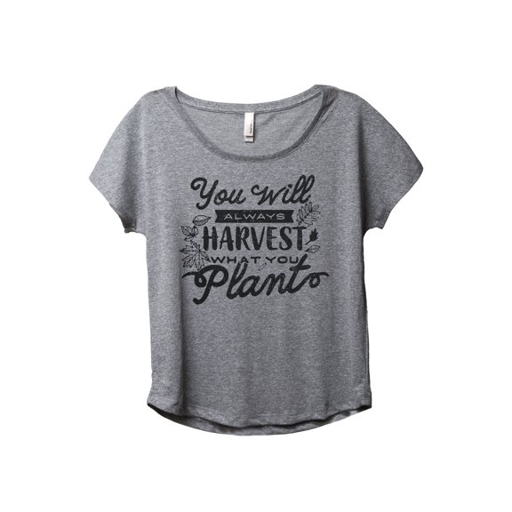 You Will Always Harvest What You Plant Women's Fashion Slouchy Dolman T-Shirt Tee Heather Grey 2X-Large