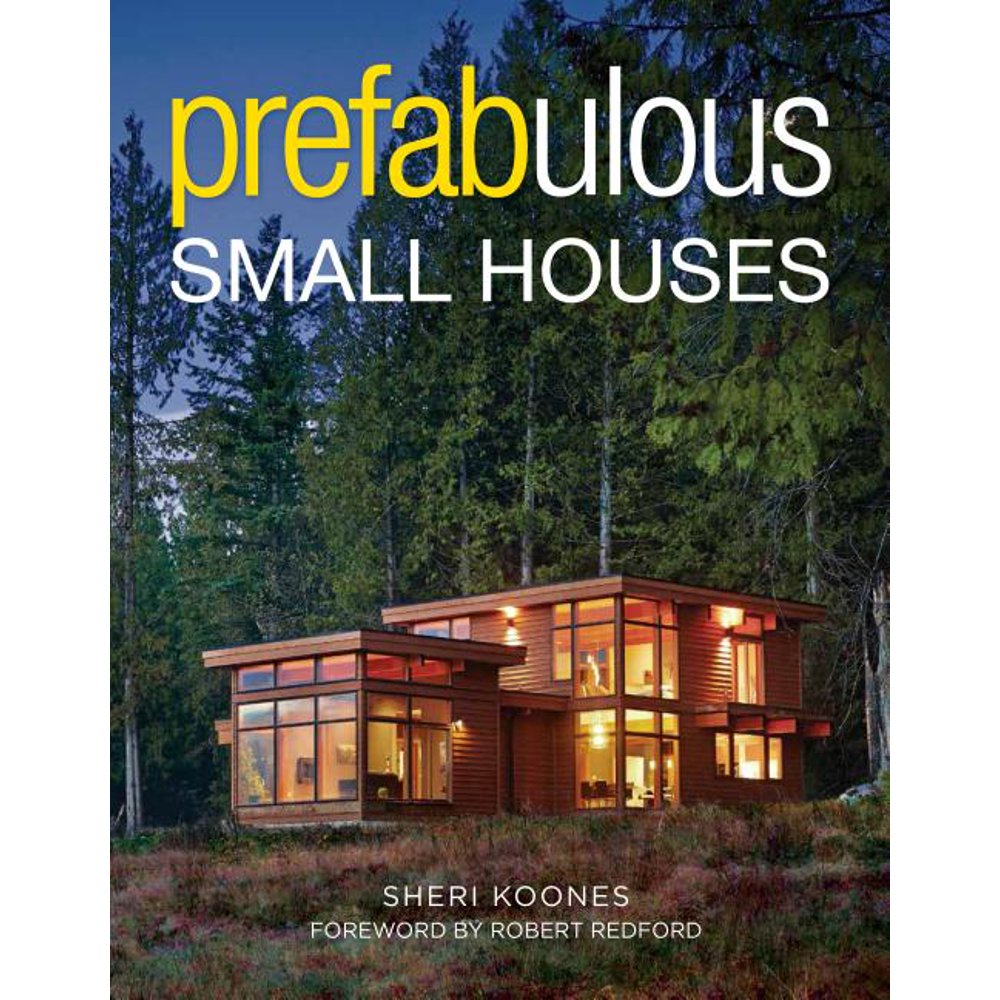 Prefabulous Small Houses