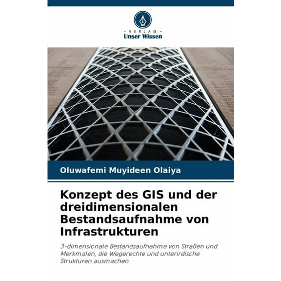 Konzept des GIS und der dreidimensionalen Bestandsaufnahme von Infrastrukturen, (Paperback)