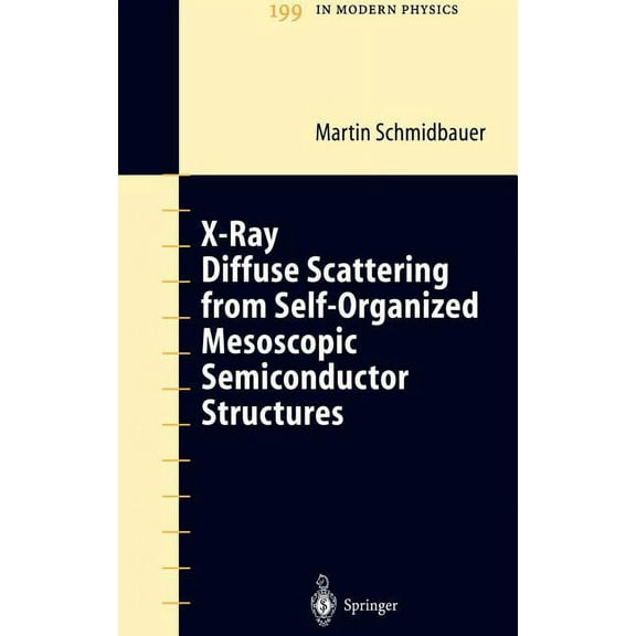 Springer Tracts in Modern Physics X-Ray Diffuse Scattering from Self-Organized Mesoscopic Semiconductor Structures, Book 199, (Hardcover)